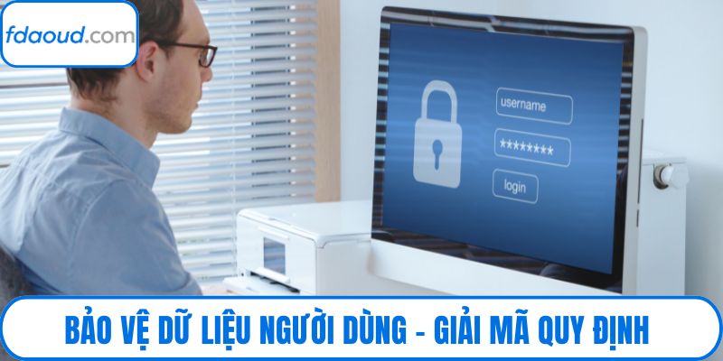 Bảo Vệ Dữ Liệu Người Dùng – Giải Mã Quy Định & Công Cụ Tối Ưu