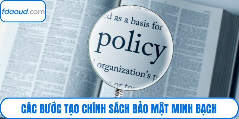 Các bước tạo chính sách bảo mật minh bạch