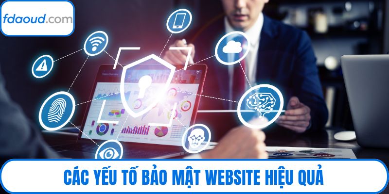 Các yếu tố bảo mật website hiệu quả