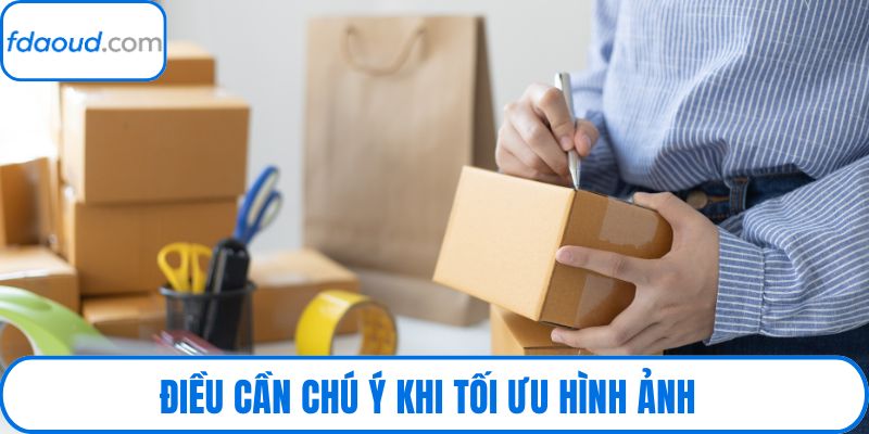 Điều cần chú ý khi tối ưu hình ảnh