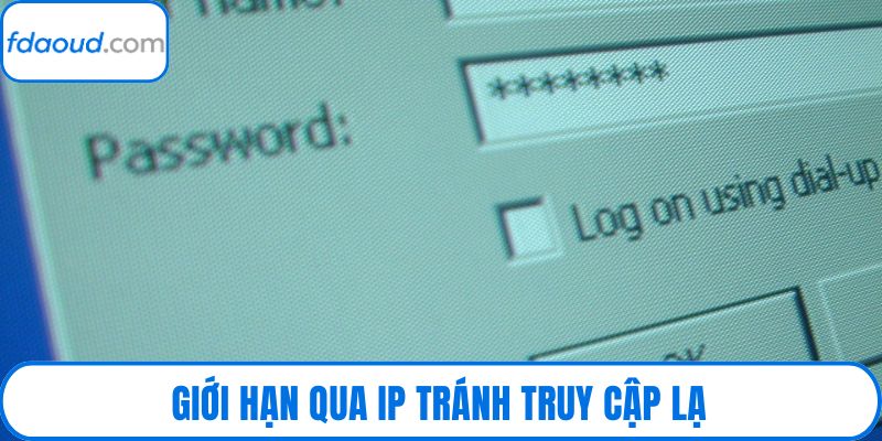Giới hạn qua IP tránh truy cập lạ