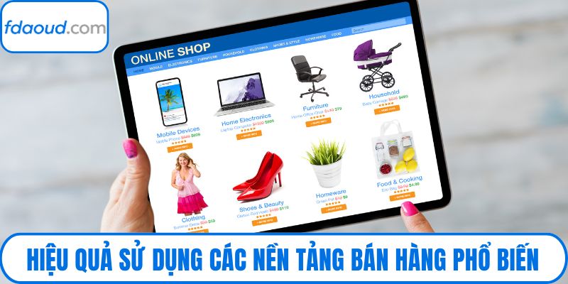 Hiệu quả sử dụng các nền tảng bán hàng phổ biến