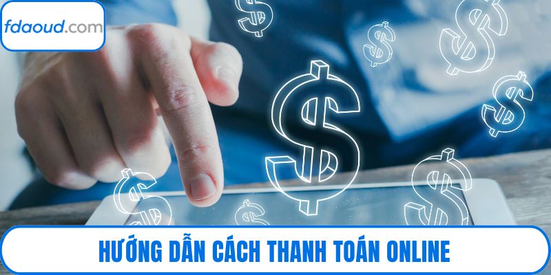 Hướng dẫn cách thanh toán online