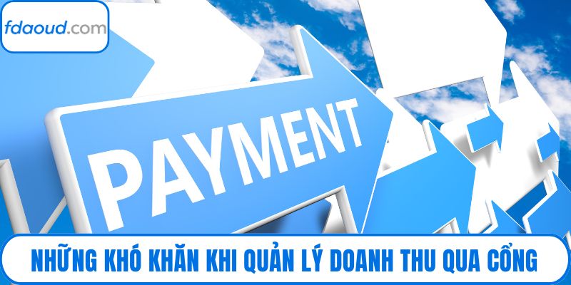 Những khó khăn khi quản lý doanh thu qua cổng