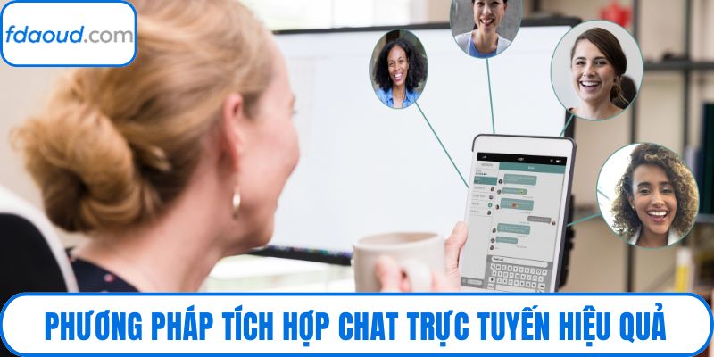 Phương pháp tích hợp chat trực tuyến hiệu quả