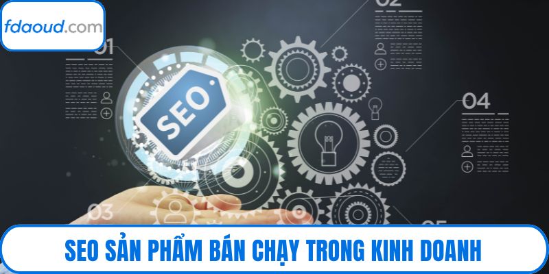 SEO sản phẩm bán chạy trong kinh doanh