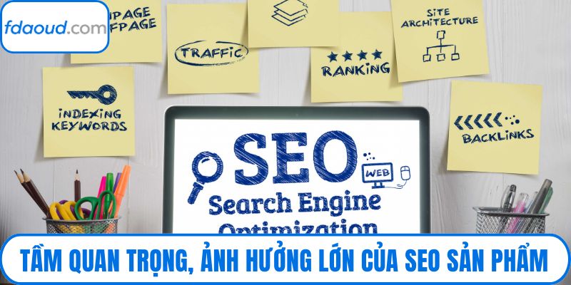 Tầm quan trọng, ảnh hưởng lớn của seo sản phẩm