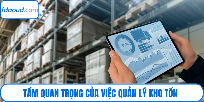 Tầm quan trọng của việc quản lý kho tồn