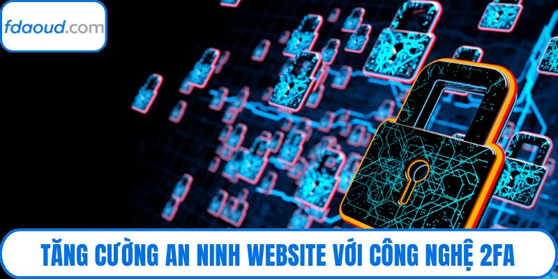 Tăng cường an ninh website với công nghệ 2FA