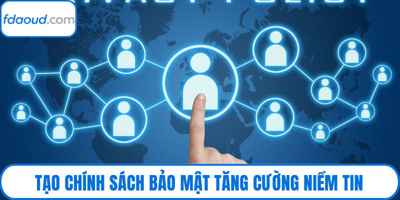 Tạo chính sách bảo mật tăng cường niềm tin