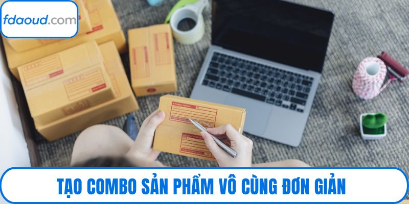 Tạo combo sản phẩm vô cùng đơn giản