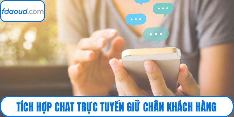 Tích hợp chat trực tuyến giữ chân khách hàng