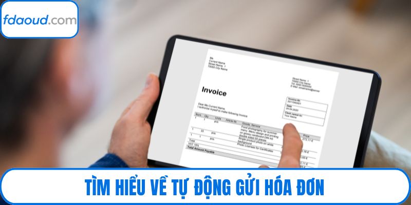 Tìm hiểu về tự động gửi hóa đơn