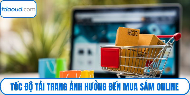 Tốc độ tải trang ảnh hưởng đến mua sắm online