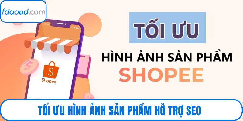 Tối ưu hình ảnh sản phẩm hỗ trợ SEO